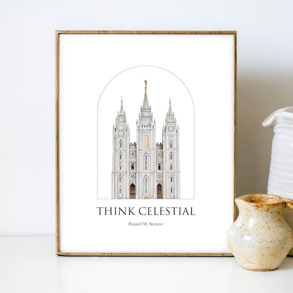 Think Celestial Printable LDS Art | President Russell M. Nelson Quote | Salt Lake City Temple | General Conference Quote