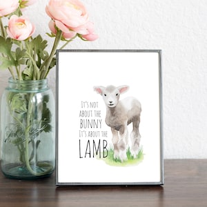 It's not about the Bunny, it's about the Lamb, Easter Printable, Christian Easter Art, Lamb Print, Religious Easter Decor, Easter Wall Art