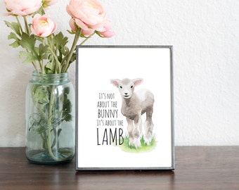 It's not about the Bunny, it's about the Lamb, Easter Printable, Christian Easter Art, Lamb Print, Religious Easter Decor, Easter Wall Art