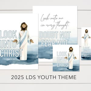 2025 LDS Youth Theme | Look Unto Christ | D&C 6:36 | Young Women Young Men Youth Theme Printable  Posters, handouts, and bookmark