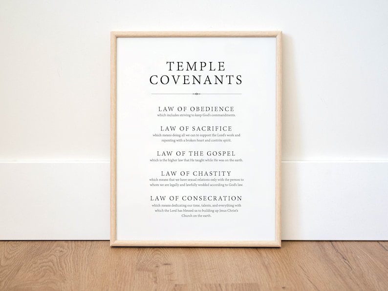 May include: A black and white printable poster with the text "Temple Covenants" and a list of five laws: Law of Obedience, Law of Sacrifice, Law of the Gospel, Law of Chastity, and Law of Consecration.