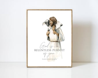 God is in Relentless Pursuit of You | LDS General Conference Quote | Shepherd Art Print