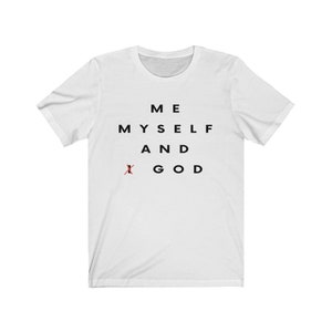 Me myself and god shirt Clearance