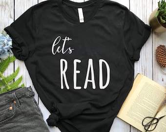 Let's Read Shirt Reading Shirt Teacher T-shirt Librarian Tshirt Book Lover Tee Book T Shirt Book Shirt Women Book Lover Gift for Readers