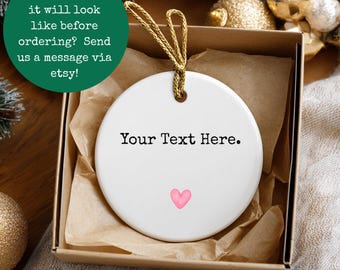 Custom Text Ornament - Personalized gift for mom, dad, boyfriend, girlfriend, parent