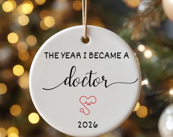 The Year I Became a Doctor Christmas Ornament - Medical School Graduation Gift
