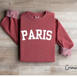 Comfort Colors® Paris Sweatshirt, Paris Sweatshirt, France Sweatshirt, Girls Trip, Paris souvenir, France Souvenir, College Paris Sweatshirt
