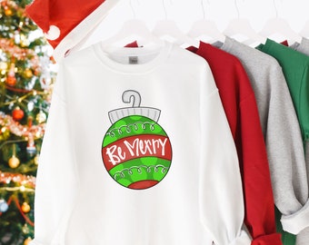 Be Merry Ornament Sudadera, Merry Pullover, Be Merry Shirt, Holiday Sweater Women, Christmas Crewneck, Ladies Christmas Shirts, Party Top