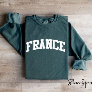 Comfort Colors® France Sweatshirt, France Sweatshirt, Paris souvenir, France Souvenir, College France Sweatshirt, Girls Trip