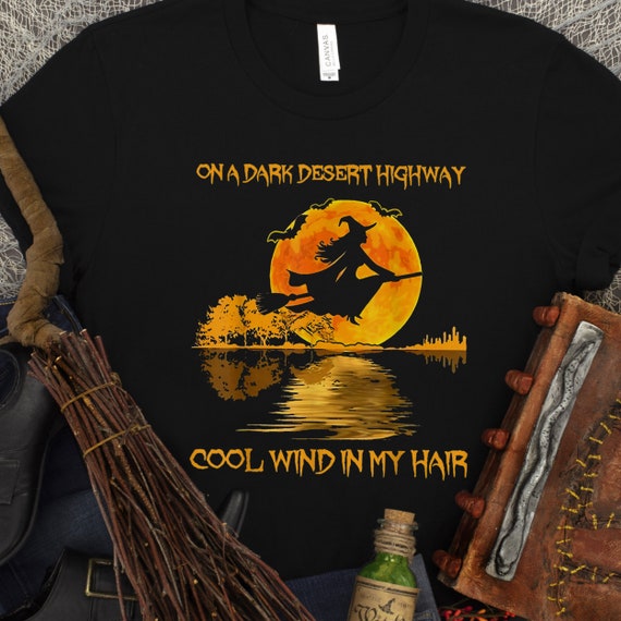Womens Cute Witch On A Dark Desert Highway Cool Wind In My Hair T-Shirt Womens Cute Witch On A Dark Desert Highway Cool Wind In My Hair T-Shirt