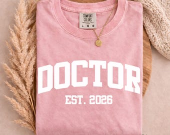 Comfort Colors® Doctor shirt, New Doctor shirt, Med school graduation gift, PhD gift New Doctor Present, Doctor Est.