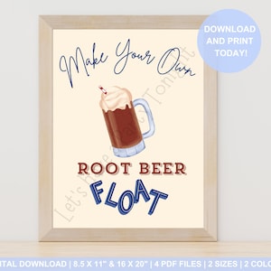 May include: Printable digital download of a sign that says "Make Your Own Root Beer Float". The sign features a cartoon illustration of a root beer float with a straw and whipped cream. The sign is in a light brown frame with a white background.