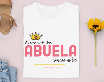 T-shirt Abuela, La Corona de Una Abuela, La Mejor Abuela del Mundo, Abuelita, Miglior Abuela Di sempre, Regalo nonna, Festa della mamma, Regalo per la mamma