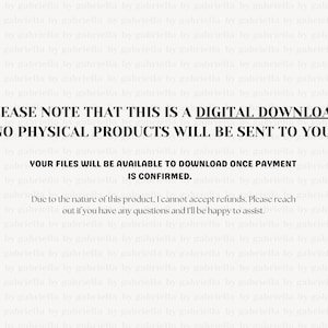 May include: A digital graphic with black text on a white background that reads: PLEASE NOTE THAT THIS IS A DIGITAL DOWNLOAD NO PHYSICAL PRODUCTS WILL BE SENT TO YOU. YOUR FILES WILL BE AVAILABLE TO DOWNLOAD ONCE PAYMENT IS CONFIRMED.