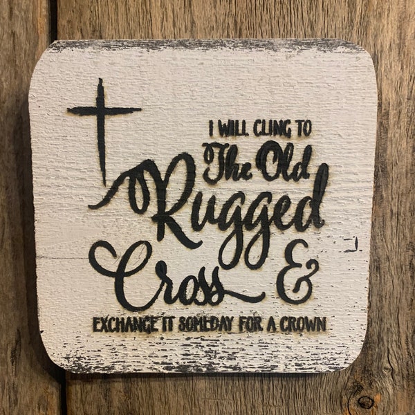 I will cling to the old rugged cross sign, primitive Christian sign, rustic religious sign, shabby chic sign , distressed farmhouse sign ,