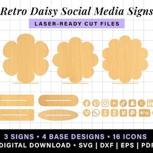 May include: Three daisy-shaped signs with a wood grain texture. Each sign has a blank space for text and a selection of social media icons. The text "Retro Daisy Social Media Signs" and "LASER-READY CUT FILES" are at the top of the image. The text "3 SIGNS - 4 BASE DESIGNS - 16 ICONS" and "DIGITAL DOWNLOAD - SVG | DXF | EPS | PDF" are at the bottom of the image.