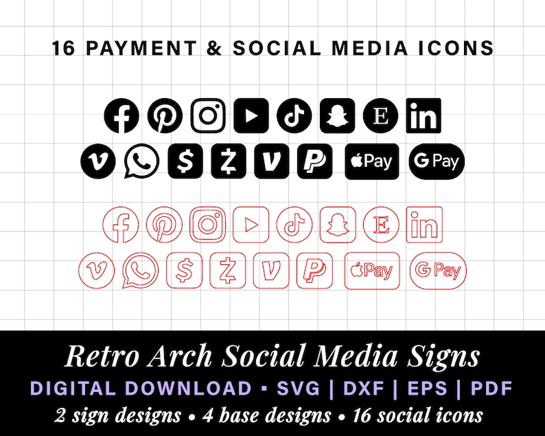 May include: A set of 16 social media and payment icons in black and white with red outlines. The icons include Facebook, Pinterest, Instagram, YouTube, TikTok, Snapchat, Etsy, LinkedIn, Venmo, WhatsApp, Dollar Sign, Yen Sign, Visa, PayPal, Apple Pay, and Google Pay. The text "16 PAYMENT & SOCIAL MEDIA ICONS" is at the top of the image. The text "Retro Arch Social Media Signs" is at the bottom of the image. The text "DIGITAL DOWNLOAD SVG | DXF | EPS | PDF" is below the title. The text "2 sign designs 4 base designs 16 social icons" is at the bottom of the image.