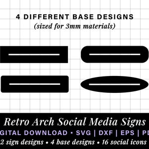 May include: Four different base designs for retro arch social media signs. The designs are sized for 3mm materials. The designs are black and white and include a rectangle, oval, and two different arch shapes. The text "4 DIFFERENT BASE DESIGNS (sized for 3mm materials)" is at the top of the image. The text "Retro Arch Social Media Signs DIGITAL DOWNLOAD SVG | DXF | EPS | PDF 2 sign designs 4 base designs 16 social icons" is at the bottom of the image.