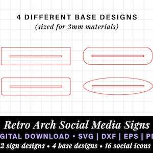 May include: Four different base designs for social media signs, sized for 3mm materials. The designs include a rectangle, a rounded rectangle, an oval, and a rounded oval. The designs are outlined in red on a white grid background. The text "Retro Arch Social Media Signs" is in black on a dark background. The text "DIGITAL DOWNLOAD - SVG | DXF | EPS | PDF" is in white on a dark background. The text "2 sign designs - 4 base designs - 16 social icons" is in white on a dark background.