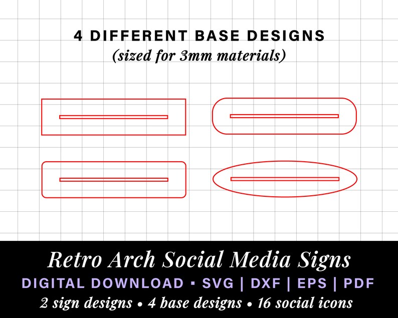 May include: Four different base designs for social media signs, sized for 3mm materials. The designs include a rectangle, a rounded rectangle, an oval, and a rounded oval. The designs are outlined in red on a white grid background. The text "Retro Arch Social Media Signs" is in black on a dark background. The text "DIGITAL DOWNLOAD - SVG | DXF | EPS | PDF" is in white on a dark background. The text "2 sign designs - 4 base designs - 16 social icons" is in white on a dark background.
