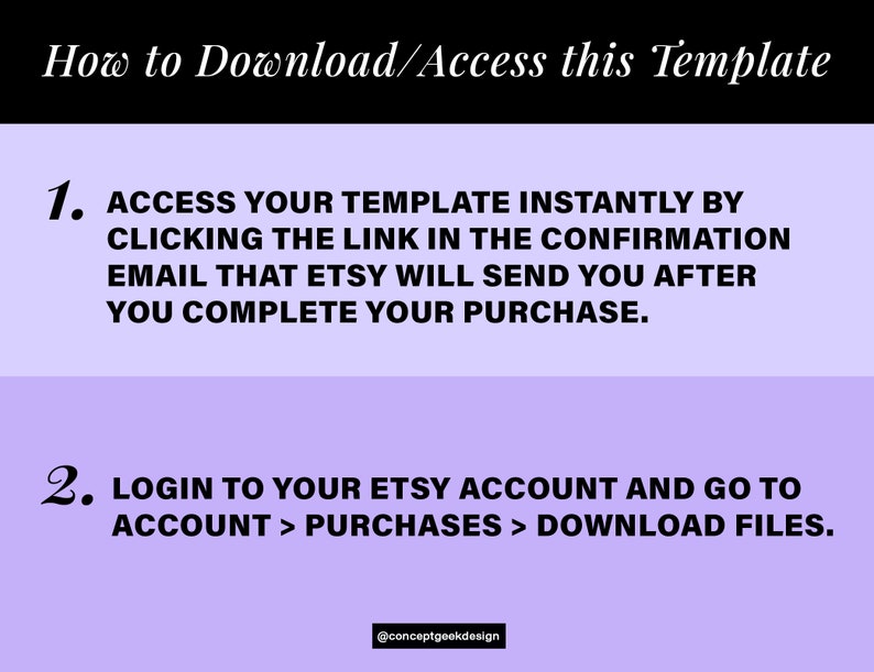 May include: Purple and white graphic with instructions on how to download or access a template. The text reads "How to Download/Access this Template" and includes two numbered steps: "1. ACCESS YOUR TEMPLATE INSTANTLY BY CLICKING THE LINK IN THE CONFIRMATION EMAIL THAT ETSY WILL SEND YOU AFTER YOU COMPLETE YOUR PURCHASE." and "2. LOGIN TO YOUR ETSY ACCOUNT AND GO TO ACCOUNT > PURCHASES > DOWNLOAD FILES."