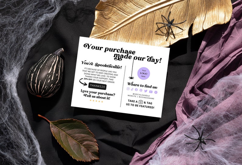 May include: A thank you card with a spider web design and the text "Your purchase made our day!" and "You're Spooktacular!" The card also includes a place to add your logo and social media handles.