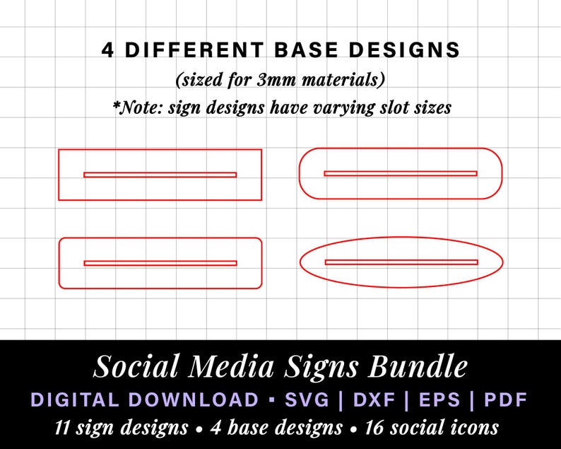 May include: Four different base designs for social media signs, sized for 3mm materials. The designs include a rectangle with a horizontal line, a rectangle with a vertical line, a rounded rectangle with a horizontal line, and an oval with a horizontal line. The text "Social Media Signs Bundle" is at the bottom of the image, along with the text "DIGITAL DOWNLOAD - SVG | DXF | EPS | PDF".