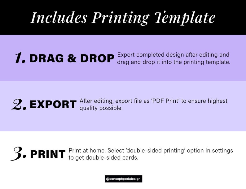 May include: A purple and white graphic with instructions on how to use a printing template. The text reads "Includes Printing Template" and includes three steps: 1. Drag & Drop, 2. Export, and 3. Print.