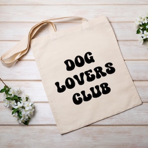 Sac fourre-tout Dog Lovers Club, sac à provisions pour amoureux des chiens, sac à bandoulière citation drôle de chien, sac fourre-tout à slogan, fête des mères, saint valentin