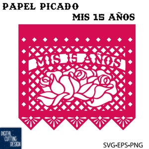 Papel Picado - Quinceañera Mis 15 Años -  Decor Party Decor - Cricut,Silhouette,Laser,Resizable-SVG EPS PNG