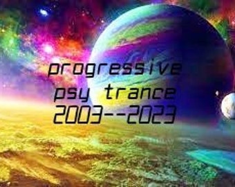 PROGRESSIVE PSY TRANCE 2003-- 2023 High quality.. digital download mp3