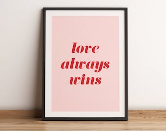 Love Always Wins  |  Quote Art Print