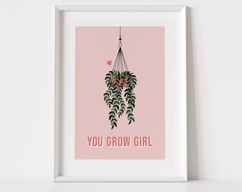 You Grow Girl  |  Quote Art Print
