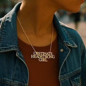 Obstinate Headstrong Girl Necklace Jane Austen Gift