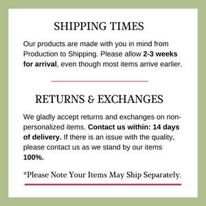 May include: Text on a green background with the heading "Shipping Times" and "Returns & Exchanges". The text explains the shipping and return policies. The text states that products are made with the customer in mind and that shipping takes 2-3 weeks. The text also states that returns and exchanges are accepted on non-personalized items within 14 days of delivery. The text also states that the company stands by its items 100%.
