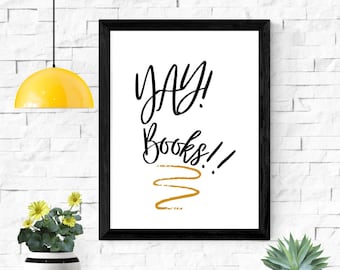 YAY Books! Book Lover Wall Art - Library Decor - Bookworm Gift - Reader Gift - Bookish Print