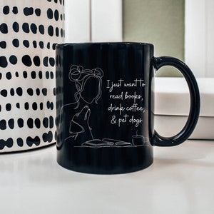 I Just Want to Read Books, Drink Coffee, and Pet Dogs Mug Dogs, Coffee, Books Mug Bookworm Coffee Cup, Book Themed Mug, Mug About Books, image 8