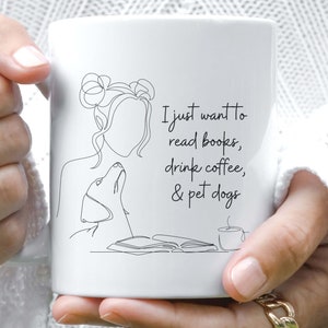 I Just Want to Read Books, Drink Coffee, and Pet Dogs Mug Dogs, Coffee, Books Mug Bookworm Coffee Cup, Book Themed Mug, Mug About Books, image 2