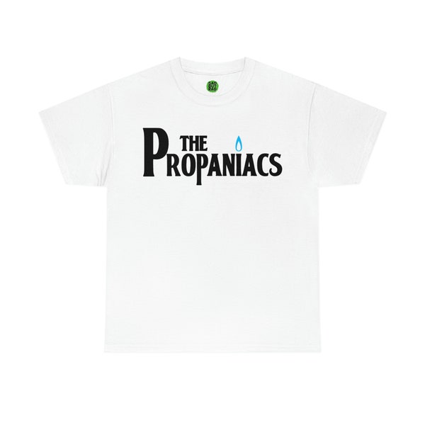 The Propaniacs King of the Hill Hank Bobby Peggy Luanne Mike Judge Unisex Heavy Cotton Tee