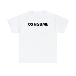 CONSUME They Live John Carpenter Rowdy Roddy Piper Obey Horror Sci-Fi Cult Movie Tee