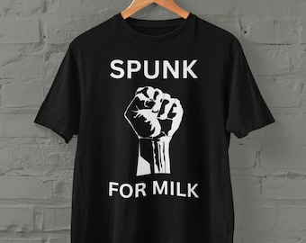 Spunk For Milk Tshirt, Funny Scottish Shirts, Gift for Film Lovers, Cool Tees, Movie Tshirts, Weird T-shirt,  Scotland Gifts