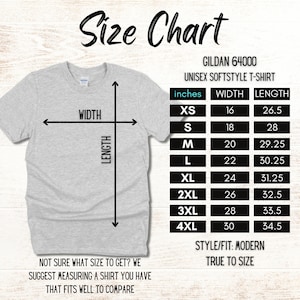 May include: Size chart for a Gildan 64000 unisex softstyle t-shirt. The chart shows the width and length in inches for sizes XS to 4XL.