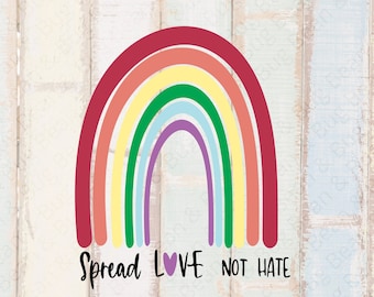 Pride rainbow SVG - Spread Love not Hate - Diseño del corazón del arco iris - archivo cortado para circuito - imágenes prediseñadas del arco iris - dxf - eps - png