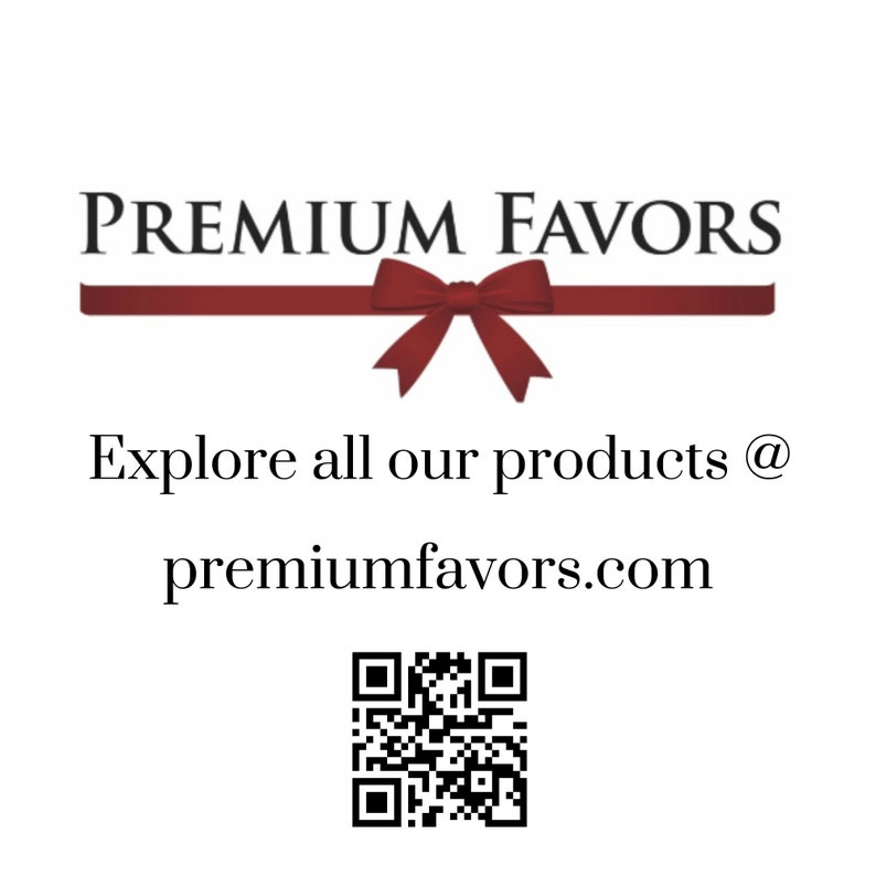 May include: A red ribbon with a bow tied in the center. The text "PREMIUM FAVORS" is above the ribbon. Below the ribbon, the text "Explore all our products @ premiumfavors.com" is displayed. A black and white QR code is below the text.