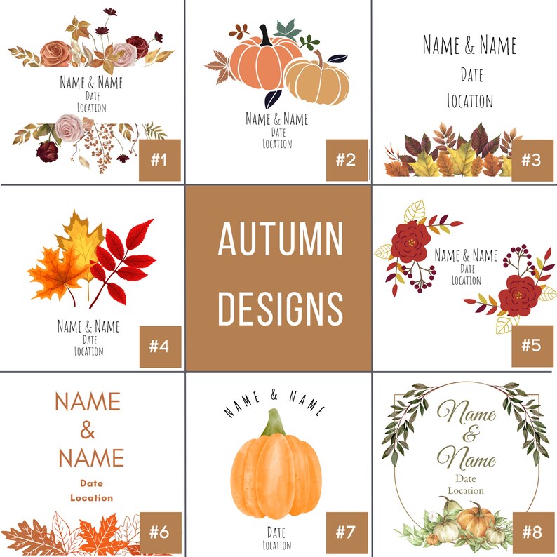 May include: Eight different autumn-themed designs featuring pumpkins, leaves, and flowers. The designs are numbered 1 through 8. The text "NAME & NAME", "DATE", and "LOCATION" appears on each design.