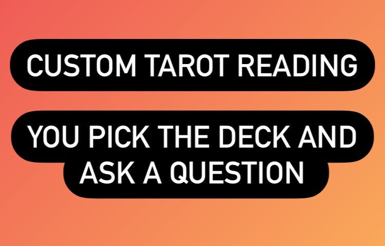 Custom Tarot Reading, Pick The Deck, Ask Your Question, Customizable,…