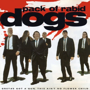 May include: A band called "Pack of Rabid Dogs" with the tagline "Greta's got a gun, this ain't no flower child" is pictured. The band members are wearing black suits and ties. The image has a red and white background with black paint splatters.