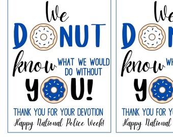 Puede incluir: Dos tarjetas imprimibles con un tema de donut. El texto dice "We donut know what we would do without you!" con un gráfico de donut. El texto "Thank you for your devotion. Happy National Police Week!" está en la parte inferior de cada tarjeta.