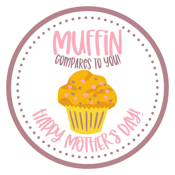 Printable tags- Mothers Day- Muffins, MUFFIN compares to you. Thank you Tags, Digital Download