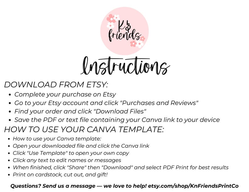 May include: White background with instructions for downloading and using a Canva template from Etsy. The text includes steps for purchase, download, and editing. A pink circle with the text "K & friends" and floral accents is at the top.